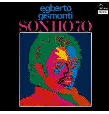 Egberto Gismonti - Sonho 70