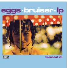 Eggs - Bruiser