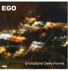 Ego - Evoluzione delle forme