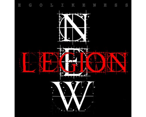 Ego Likeness - New Legion