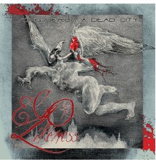 Ego Likeness - Songs From A Dead City