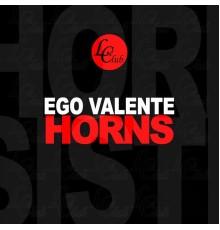 Ego Valente - Horns