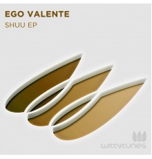 Ego Valente - Shuu EP