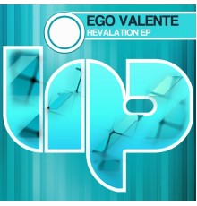 Ego Valente - Revelation EP