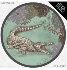 Ego Valente - Get More