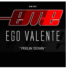 Ego Valente - Feelin' Down