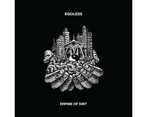 Egoless - Empire Of Dirt ‎