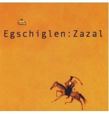 Egschiglen - Zazal