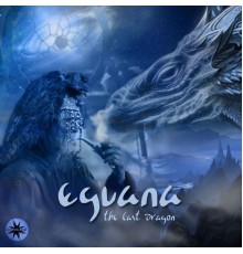 Eguana - The Last Dragon