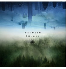 Eguana - Between