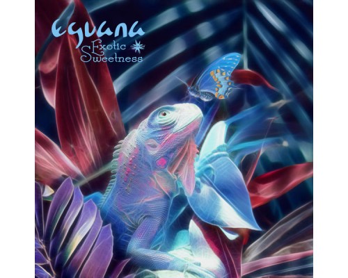 Eguana - Exotic Sweetness