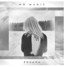 Eguana - No Magic