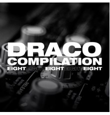 Eight - Draco Compilation