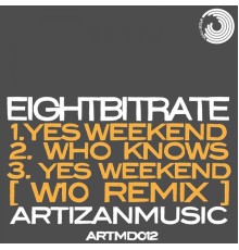 Eightbitrate - Yes Weekend