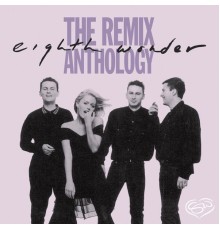 Eighth Wonder - The Remix Anthology