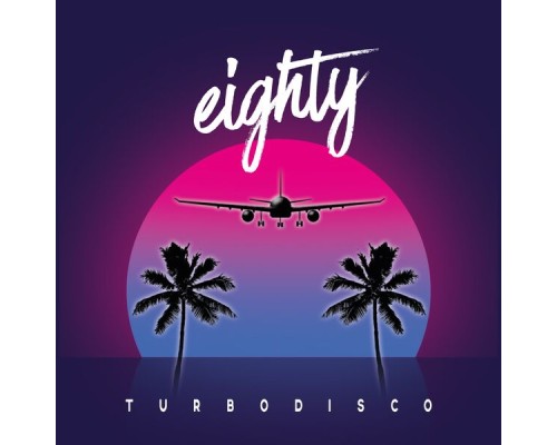 Eighty - Turbodisco