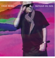 Eigil Berg - Skygge og sol