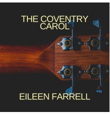 Eileen Farrell - The Coventry Carol