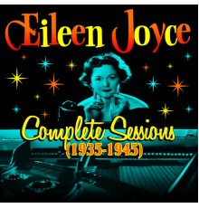 Eileen Joyce - Complete Sessions 1935-1945