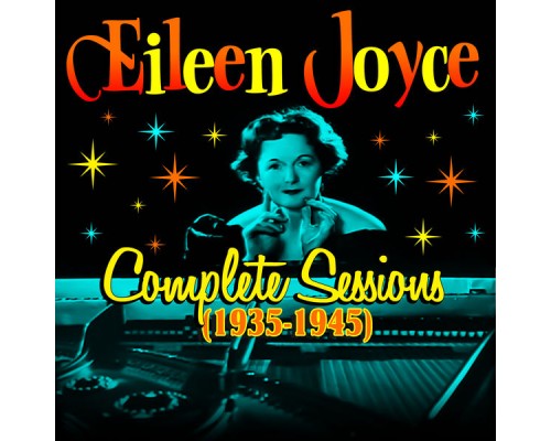 Eileen Joyce - Complete Sessions 1935-1945