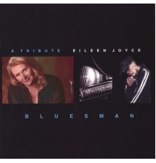 Eileen Joyce - Bluesman, A Tribute