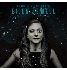 Eilen Jewell - Down Hearted Blues