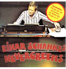 Einar Schanke - Einar Schankes Nevergreens