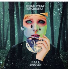 Einar Stray Orchestra - Dear Bigotry