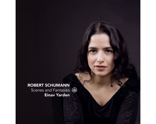 Einav Yarden - Schumann : Scenes and Fantasies Einav Yarden - Schumann : Scenes and Fantasies