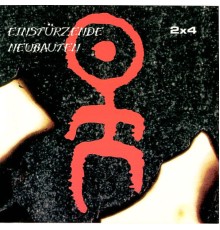 Einstürzende Neubauten - 2X4 (Einstürzende Neubauten)