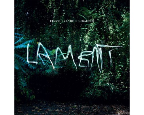 Einstürzende Neubauten - Lament