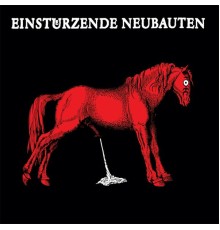 Einstürzende Neubauten - Haus der Lüge