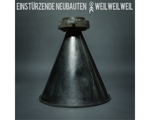 Einstürzende Neubauten - Weil weil weil