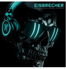 Eisbrecher - Schicksalsmelodien