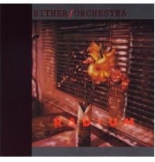 Either/Orchestra - Radium