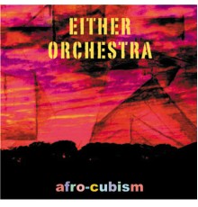 Either/Orchestra - Afro-Cubism