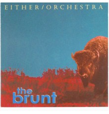 Either/Orchestra - The Brunt