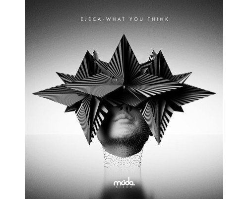 Ejeca - What You Think