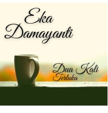 Eka Damayanti - Dua Kali Terluka