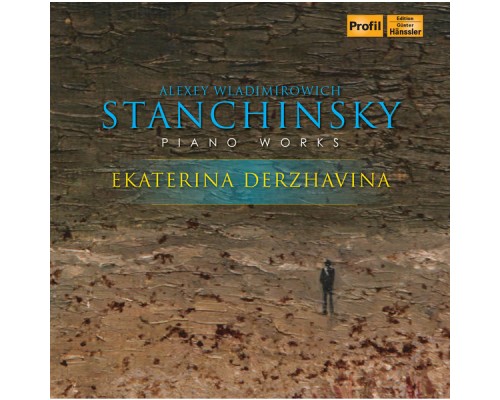 Ekaterina Derzhavina - Alexey Stanchinsky : Piano Works Ekaterina Derzhavina - Alexey Stanchinsky : Piano Works