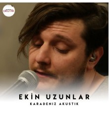 Ekin Uzunlar - Karadeniz Akustik (Akustik)