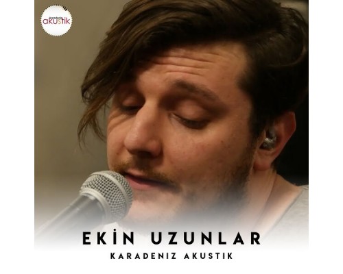 Ekin Uzunlar - Karadeniz Akustik (Akustik)