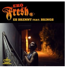 Eko Fresh - Es brennt