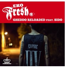 Eko Fresh - Gheddo Reloaded