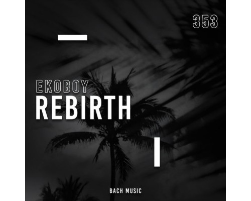 Ekoboy - Rebirth (Original Mix)