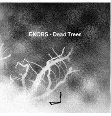 Ekors - Dead Trees