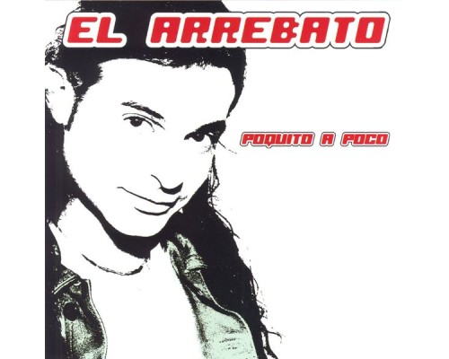 El Arrebato - Poquito A Poco