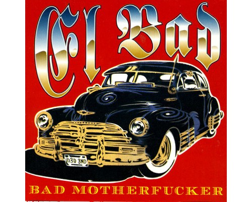 El Bad - Bad Motherfucker