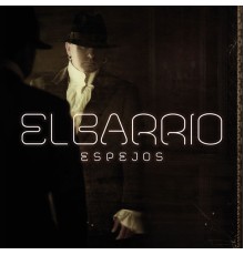 El Barrio - Espejos