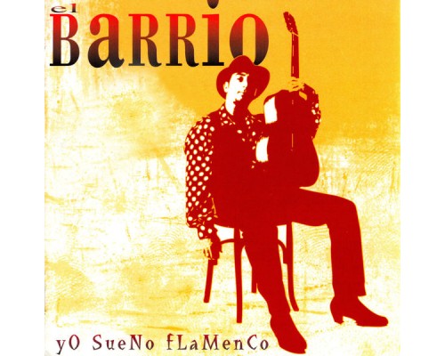 El Barrio - Yo Sueno Flamenco